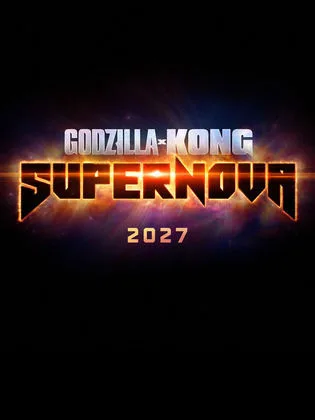 فيلم جودزيلا x كونج: سوبرنوفا-Godzilla x Kong: Supernova (2027)